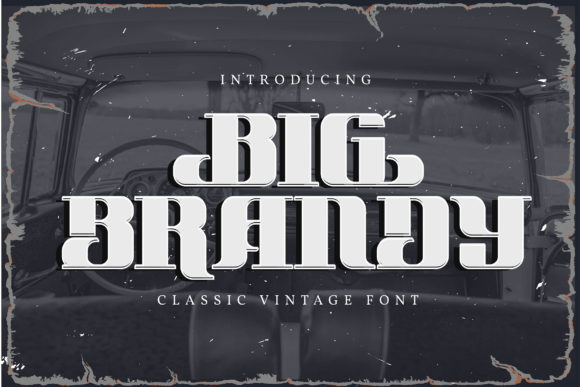 Big Brandy: A Bold Retro Display Font with Real Guts