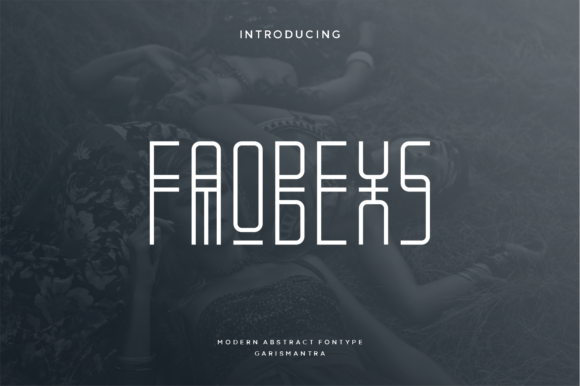 Faobexs: A Display Font With Unapologetic Character